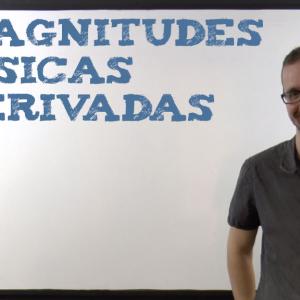 Cuáles son las magnitudes físicas derivadas