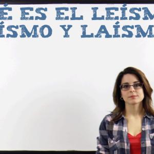 Qué es el leísmo, loísmo y laísmo