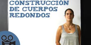 Construcción de cuerpos redondos