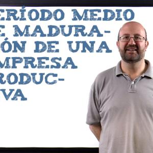 El período medio de maduración de una empresa productiva