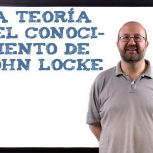 La teoría del conocimiento de John Locke