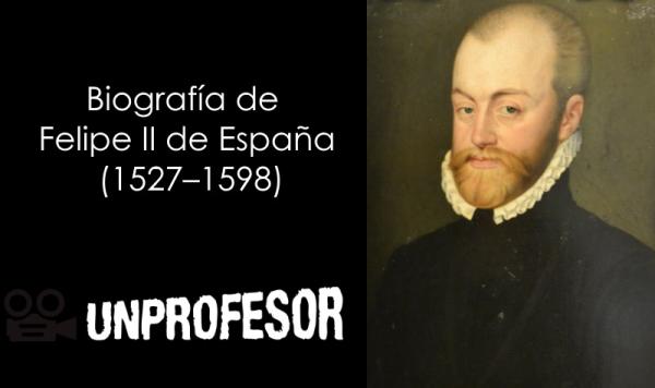 Felipe II de España: biografía resumida