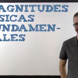 Cuáles son las magnitudes físicas fundamentales